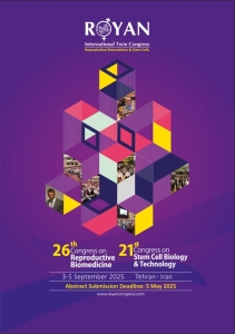 May 5th, Last Deadline for Abstract Submission to the International Congresses on Reproductive Medicine and Stem Cell Technology at Royan